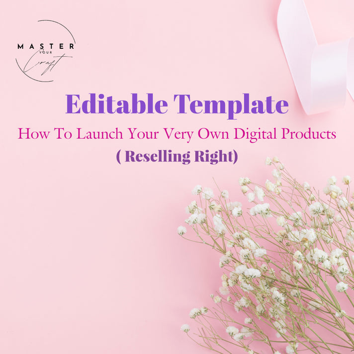 How To Launch Your Very Own Digital Products Editable Template (Reselling Right)